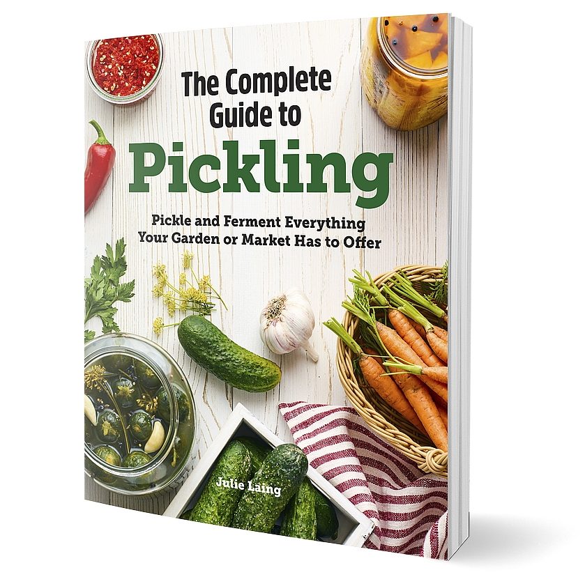 The Complete Guide to Pickling by Julie Laing