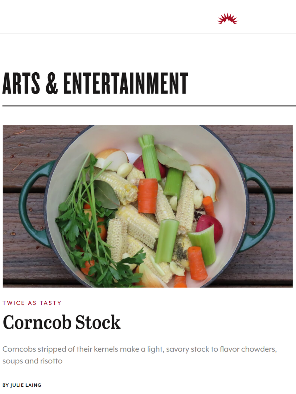 I make versatile, no-waste stock from a large batch of Husk-Grilled Corn after I’ve stripped the kernels off of the cobs to freeze for year-round use. Learn more at TwiceasTasty.com.