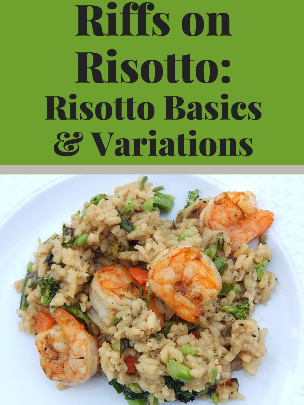 Riffs on Risotto: Risotto Basics and Variations workshop