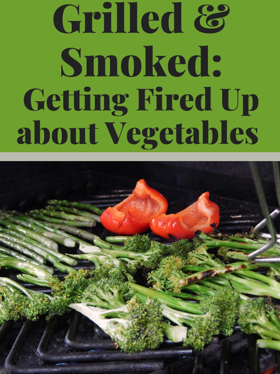 Grilled and Smoked: Getting Fired Up about Vegetables workshop